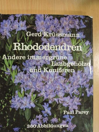 Gerd Krüssmann - Rhododendren, andere immergrüne Laubgehölze und Koniferen [antikvár]