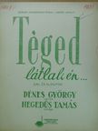 Dénes György - Téged látlak én... [antikvár]