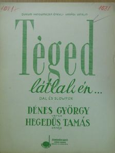Dénes György - Téged látlak én... [antikvár]