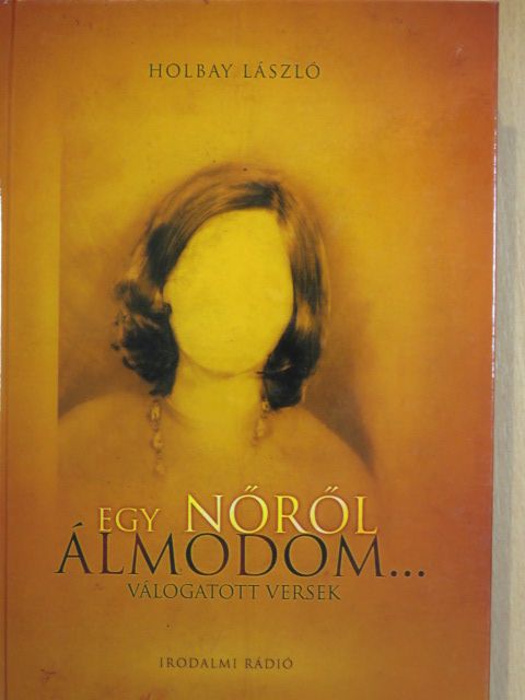 Holbay László - Egy nőről álmodom... [antikvár]