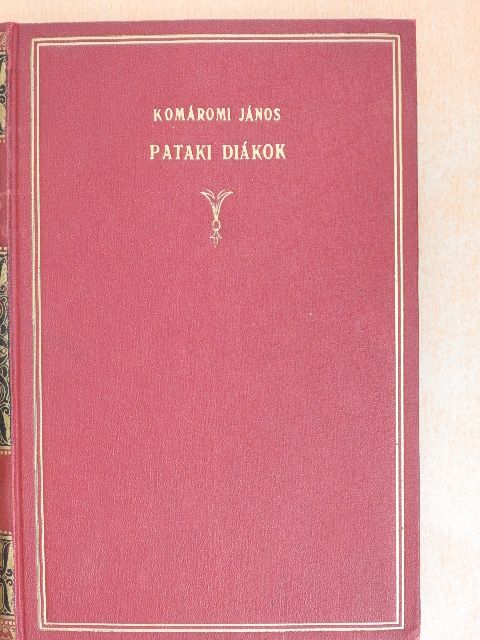 Komáromi János - Pataki diákok [antikvár]