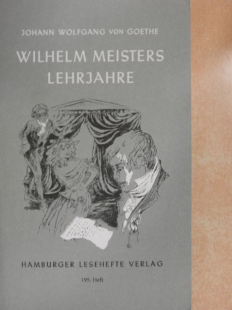 Johann Wolfgang von Goethe - Wilhelm Meisters Lehrjahre [antikvár]