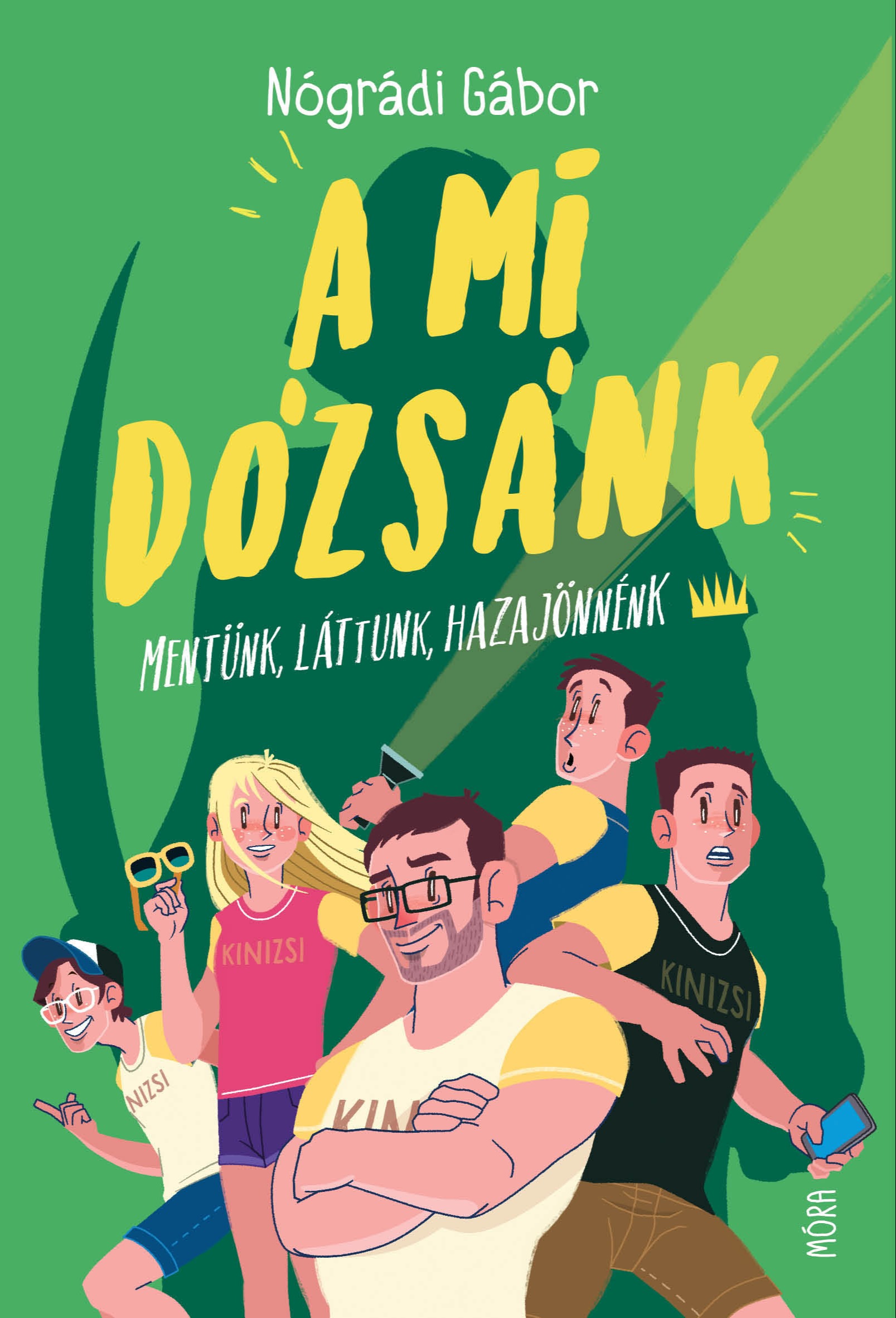 NÓGRÁDI GÁBOR - A mi Dózsánk - Mentünk, láttunk, hazajönnénk [eKönyv: epub, mobi]