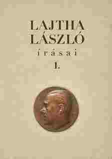 Berlász Melinda (szerk.), Biró Viola (szerk.), Ozsvárt Viktória (szerk.) - Lajtha László írásai  I-II.