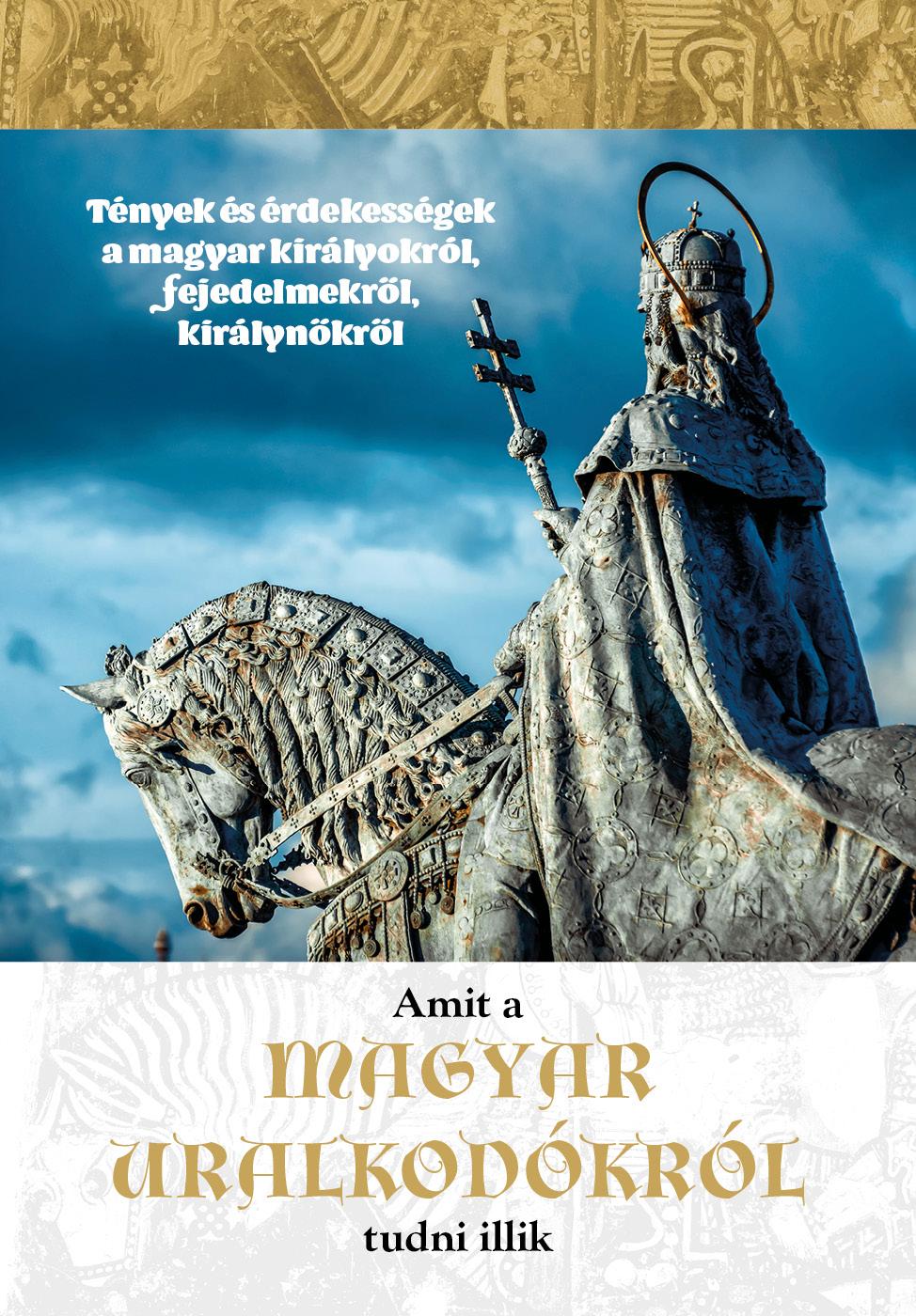 tkkteam - Amit a magyar uralkodókról tudni illik