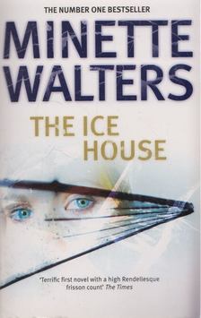 Minette Walters - The Ice House [antikvár]
