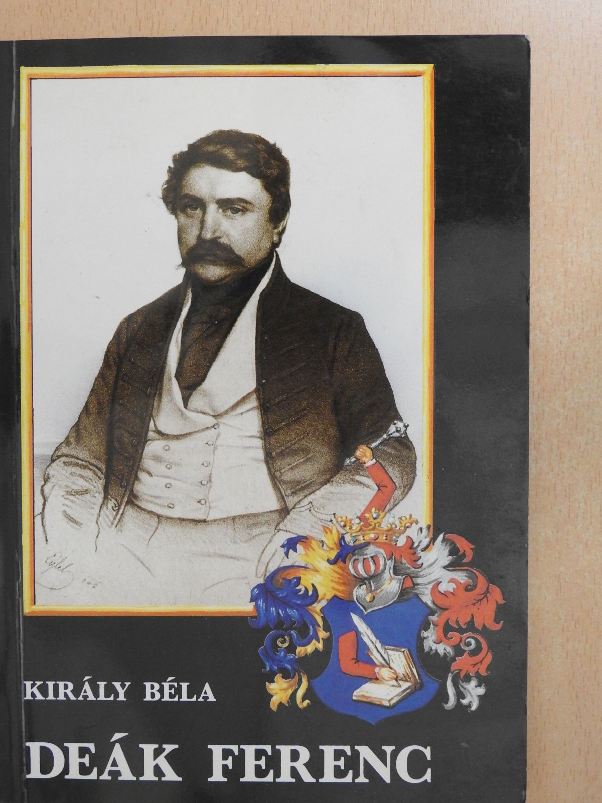 Király Béla - Deák Ferenc (dedikált példány) [antikvár]