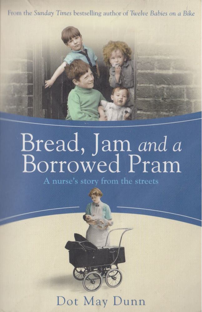 Dot May Dunn - Bread, Jam and a Borrowed Pram [antikvár]