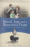 Dot May Dunn - Bread, Jam and a Borrowed Pram [antikvár]