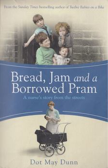 Dot May Dunn - Bread, Jam and a Borrowed Pram [antikvár]