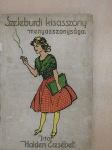 Halden Erzsébet - Szeleburdi kisasszony menyasszonysága [antikvár]