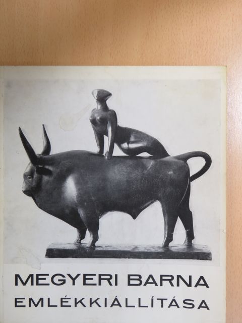 Dr. László Gyula - Megyeri Barna emlékkiállítása [antikvár]