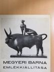 Dr. László Gyula - Megyeri Barna emlékkiállítása [antikvár]