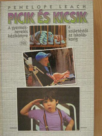 Penelope Leach - Picik és kicsik [antikvár]