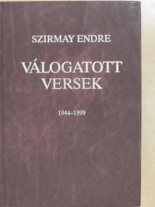 Szirmay Endre - Válogatott versek 1944-1999 (dedikált példány) [antikvár]