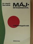 Dr. László Barnabás - Májbetegségekről májbetegeknek [antikvár]