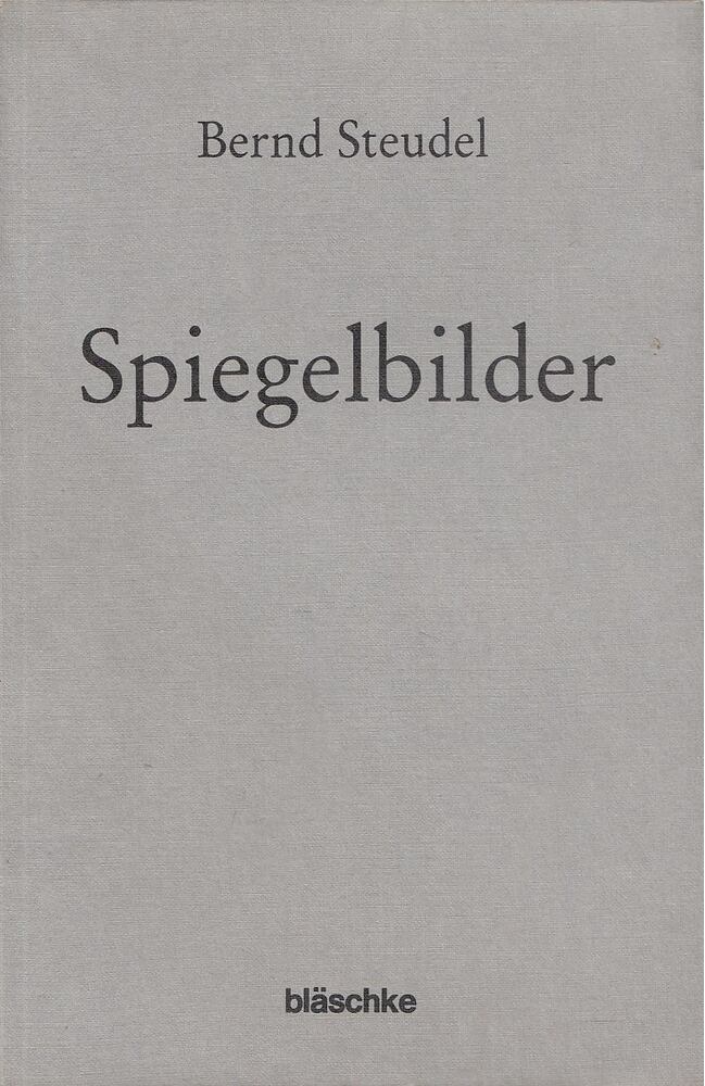 Steudel, Bernd - Spiegelbilder [antikvár]