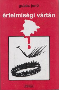 Gubás Jenő - Értelmiségi vártán [antikvár]