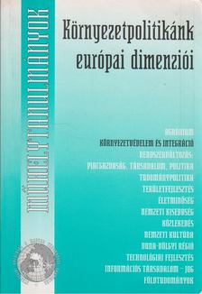 Kerekes Sándor - Kiss Károly (szerk.) - Környezetpolitikánk európai dimenziói [antikvár]