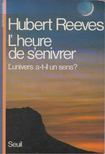 Hubert Reeves - L'heure de s'enivrer [antikvár]
