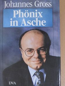 Johannes Gross - Phönix in Asche [antikvár]