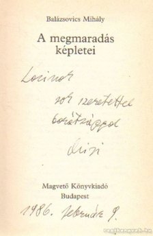 Balázsovics Mihály - A megmaradás képleti (dedikált) [antikvár]