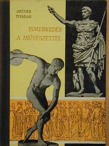 Artner Tivadar - Ismerkedés a művészettel [antikvár]