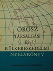 Bokor Rezsőné - Orosz társalgási és külkereskedelmi nyelvkönyv [antikvár]