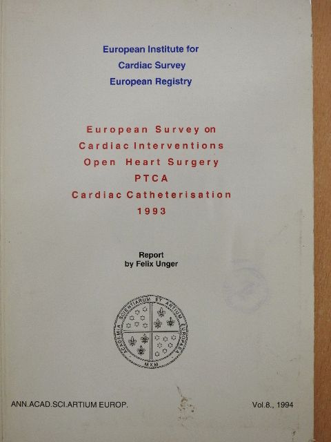 Felix Unger - European Survey on Cardiac Interventions, Open Heart Surgery, PTCA, Cardiac Catheterisation in 1993 [antikvár]