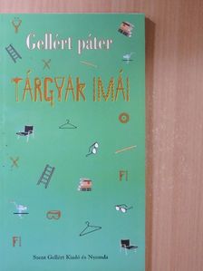 Gellért Páter - Tárgyak imái [antikvár]