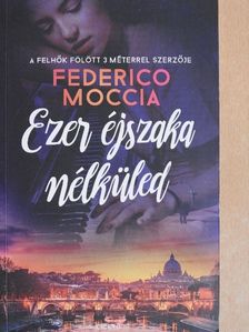 Federico Moccia - Ezer éjszaka nélküled [antikvár]