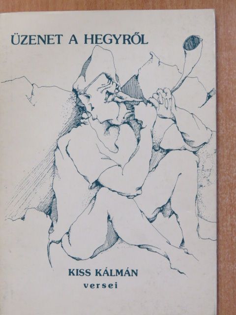 Kiss Kálmán - Üzenet a hegyről (dedikált példány) [antikvár]