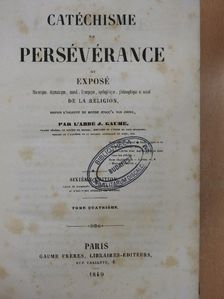 J. Gaume - Catéchisme de Persévérance IV. [antikvár]