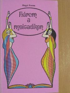 Hegyi Ferenc - Hárem a nyolcadikon [antikvár]
