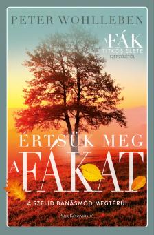Peter Wohlleben - Értsük meg a fákat [eKönyv: epub, mobi]
