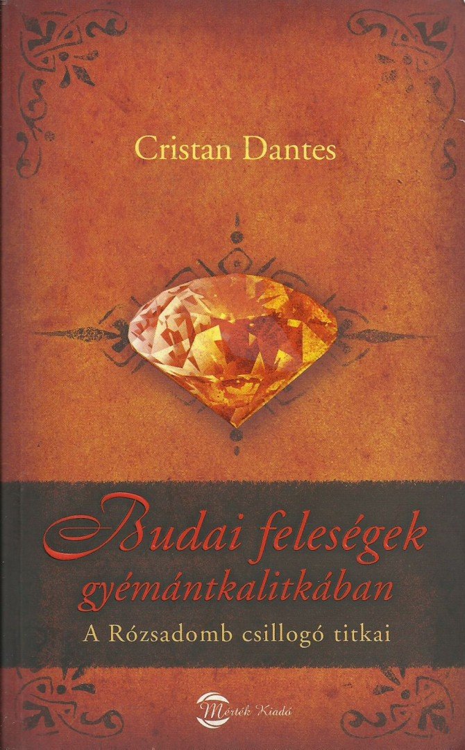 Cristan Dantes - Budai feleségek gyémántkalitkában [antikvár]