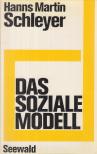 SCHLEYER, HANNS MARTIN - Das soziale Modell [antikvár]