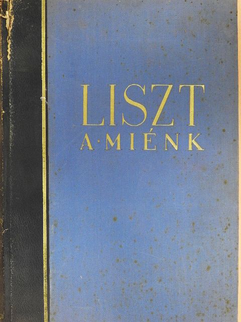 Bartók Béla - Liszt a miénk! (rossz állapotú) [antikvár]