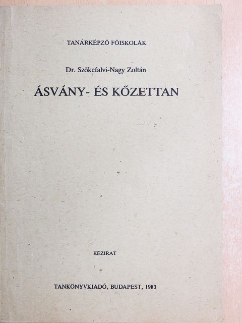 Dr. Szőkefalvi-Nagy Zoltán - Ásvány- és kőzettan [antikvár]