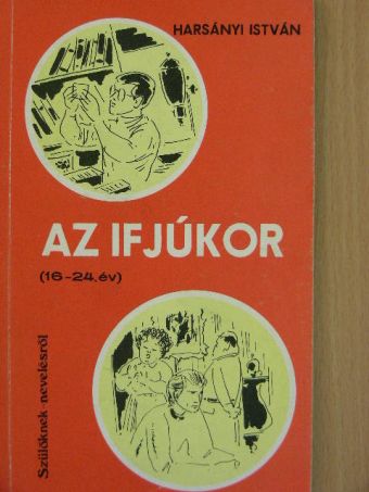 Harsányi István - Az ifjúkor [antikvár]