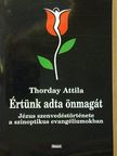 Thorday Attila - Értünk adta önmagát [antikvár]