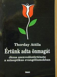 Thorday Attila - Értünk adta önmagát [antikvár]