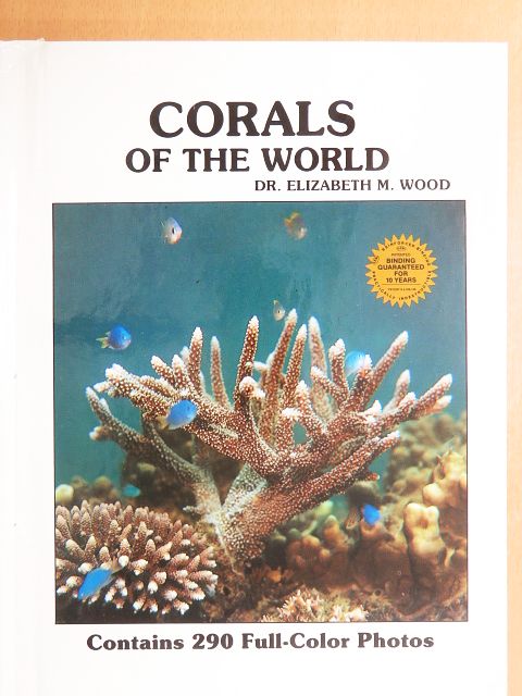Dr. Elizabeth M. Wood - Reef Corals of the World [antikvár]