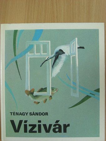 Ténagy Sándor - Vízivár [antikvár]