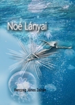 Herczeg János Zoltán - Noé lányai