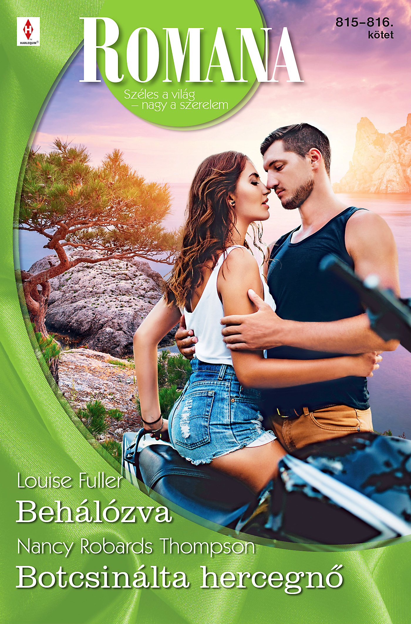 Louise Fuller - Romana 815.-816. - Behálózva; Botcsinálta hercegnő [eKönyv: epub, mobi]