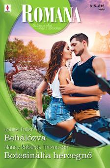 Louise Fuller - Romana 815.-816. - Behálózva; Botcsinálta hercegnő [eKönyv: epub, mobi]