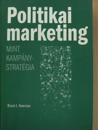 Bruce I. Newman - Politikai marketing [antikvár]