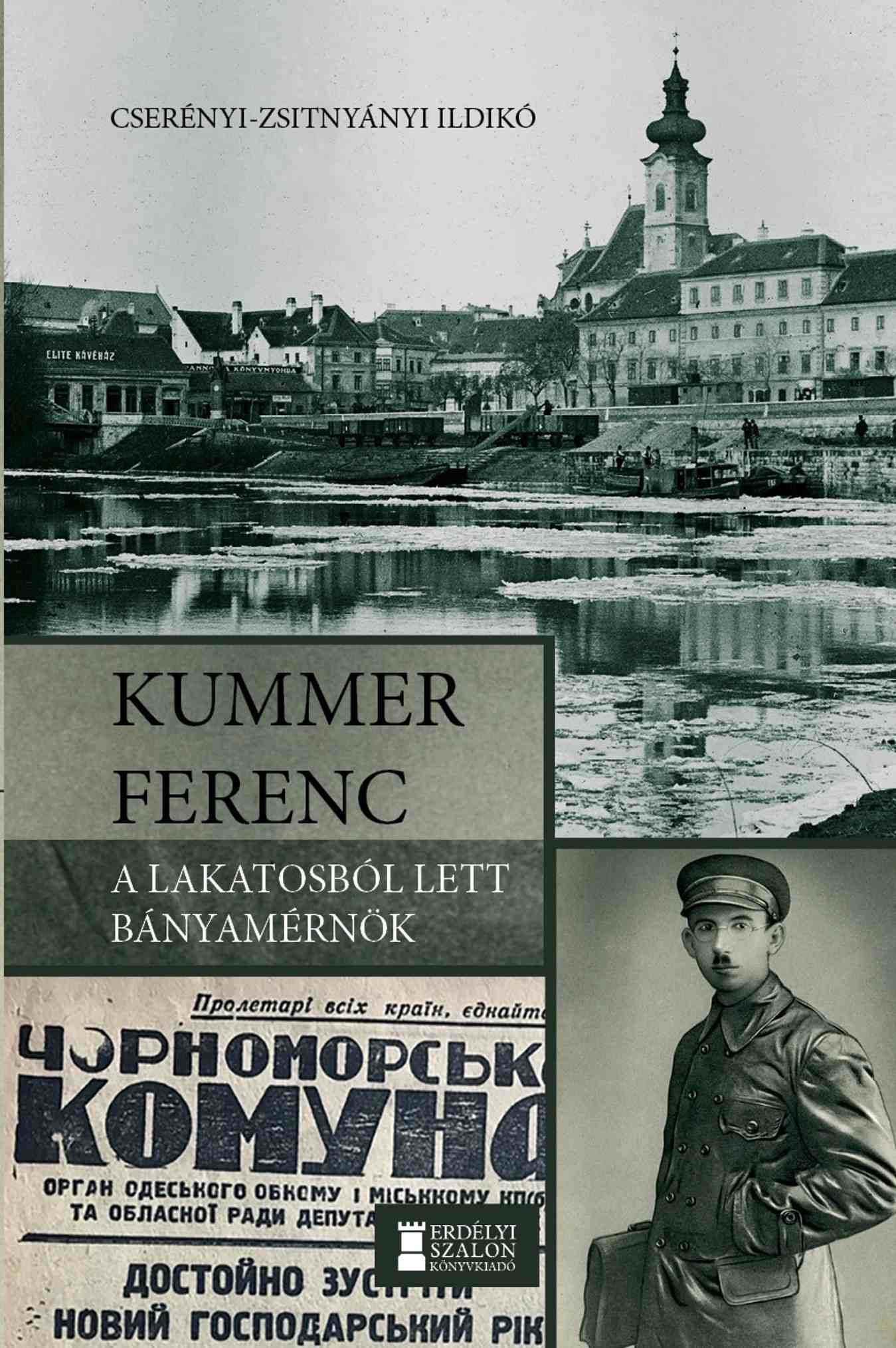 Cserényi-Zsitnyányi Ildikó - Kummer Ferenc - A lakatosból lett bányamérnök