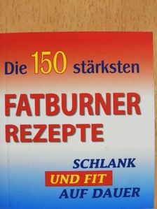 Heide Marie Karin Geiss - Die 150 stärksten fatburner rezepte (minikönyv) [antikvár]